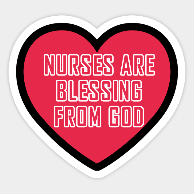 Nurses Are Blessing From God Nurse Sticker Teepublic